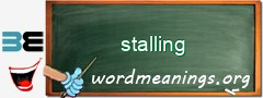 WordMeaning blackboard for stalling